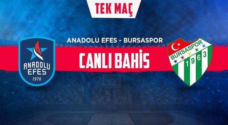 Anadolu Efes - Bursaspor maçı iddaa oranları! Heyecan misli.comda